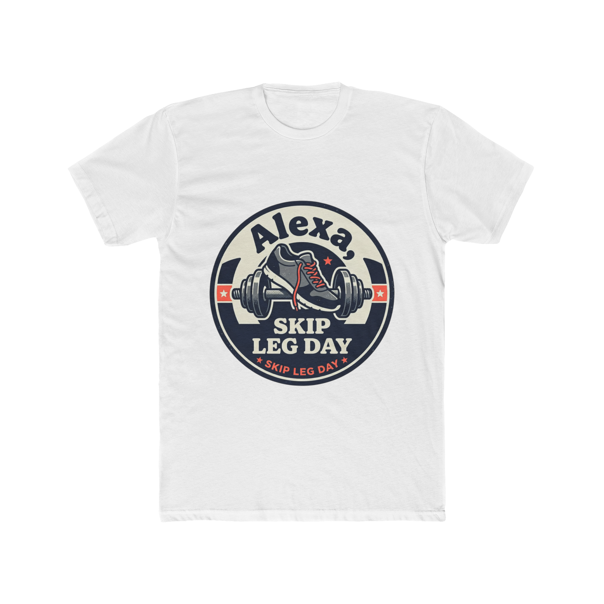 Clean Fit Tee - 'Alexa Skip Leg Day'